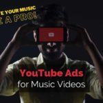 YouTube Ads For Music Videos